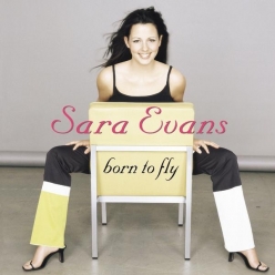 Sara Evans - Born To Fly